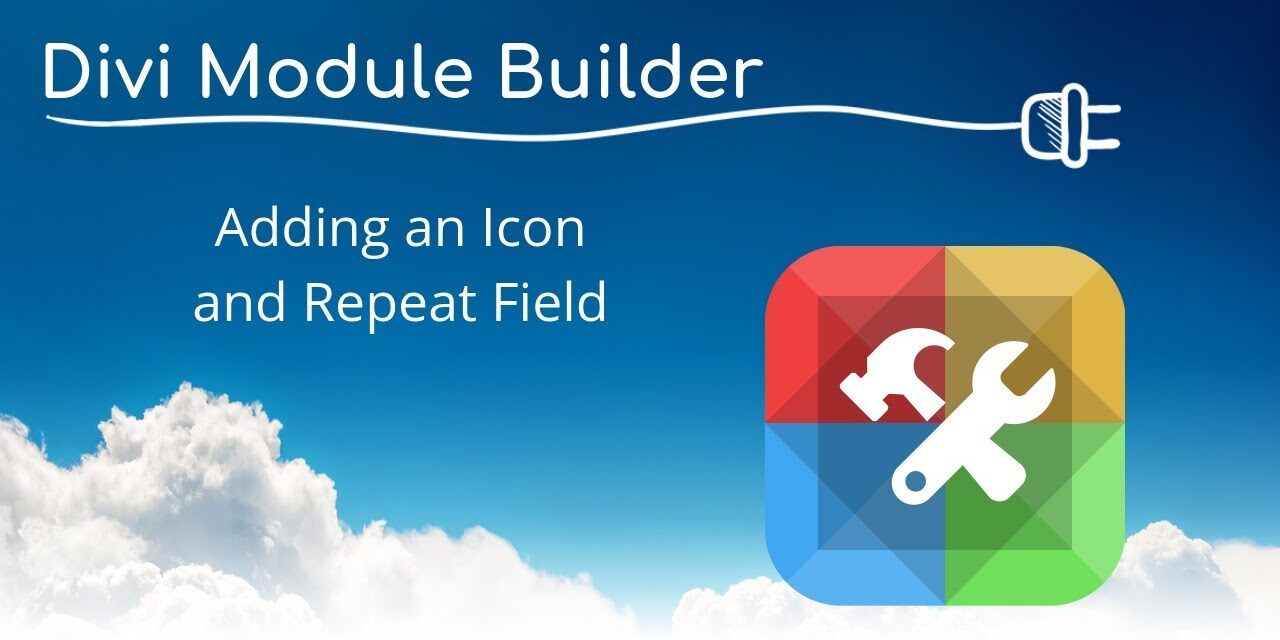 Divi Module Builder – Adding an Icon and Repeat Field